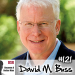 #121 When Men Misinterpret Why Women Have Sex with David M. Buss