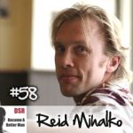 Ep. #58 Developing the Courage to Express Your Sexuality with Reid Mihalko