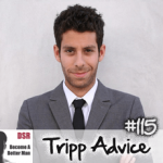 #115 How to Kiss Women with Tripp Advice