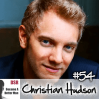 Ep. #54 The Path to a Serious Girlfriend with Christian Hudson