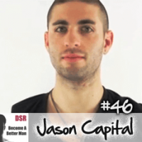 Ep. #46 How to Make Your Move (Kissing and Touching Women) with Jason Capital