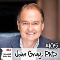 #105 The Real Problem with Dating Today with John Gray