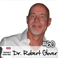 Ep. #60 Why Nice Guys Are Actually Nasty Guys with Dr. Robert Glover