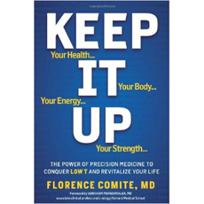 Keep It Up: The Power of Precision Medicine to Conquer Low T and Revitalize Your Life!