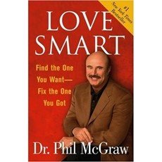 Love Smart: Find the One You Want Fix the One You Got