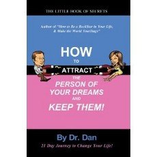 How to Attract the Person of Your Dreams and Keep Them