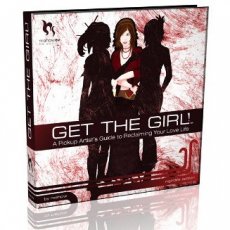 Get the Girl Manual - A PickUp Artist's Guide To Reclaiming Your Love Life