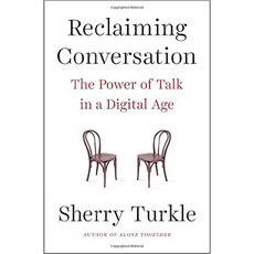 Reclaiming Conversation: The Power of Talk in a Digital Age