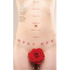 Open Her: Activate 7 Masculine Powers to Arouse Your Woman's Love & Desire