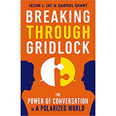 Breaking Through Gridlock: The Power of Conversation in a Polarized World