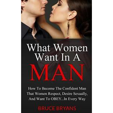 What Women Want In A Man