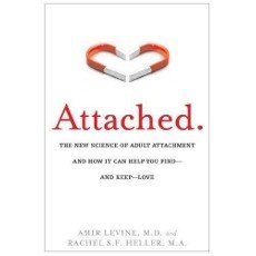 Attached: The New Science of Adult Attachment and How It Can Help You Find and Keep Love