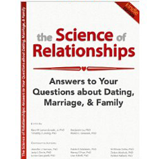 The Science of Relationships: Answers to Your Questions about Dating, Marriage, and Family