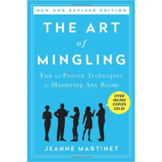 The Art of Mingling - Fun and Proven Techniques for Mastering Any Room