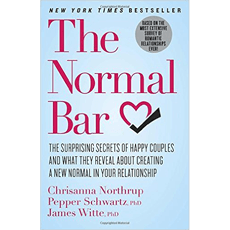 The Normal Bar - The Surprising Secrets of Happy Couples and What They Reveal About Creating a New Normal in Your Relationship