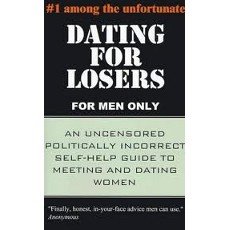 Dating for Losers, for Men Only