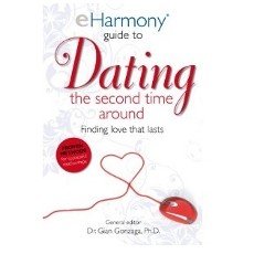 Dating the Second Time Around: Finding Love That Lasts