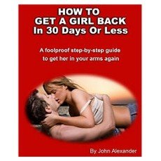 How to Get a Girl Back in 30 Days or Less