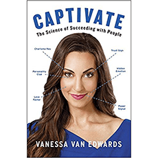 Captivate: The Science of Succeeding with People