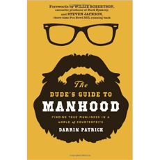The Dude's Guide to Manhood - Finding True Manliness in a World of Counterfeits