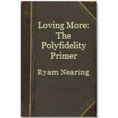 Loving More: The Polyfidelity Primer