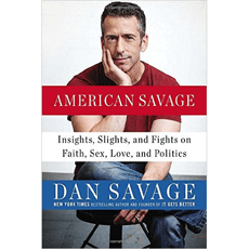 American Savage: Insights, Slights, and Fights on Faith, Sex, Love, and Politics