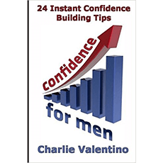 Confidence For Men: 24 Instant Confidence Boosting Tips (Volume 1)