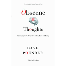 Obscene Thoughts: A Pornographer's Perspective on Sex, Love, and Dating