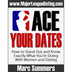 Ace Your Dates - How To Stand Out And Know Exactly What You’re Doing With Women and Dating