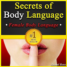 Secrets of Body Language: Female Body Language. Learn to Tell if She's Interested or Not