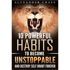 10 Powerful Habits To Become Unstoppable