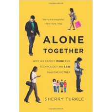 Alone Together - Why We Expect More from Technology and Less from Each Other