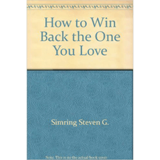 How to Win Back the One You Love