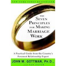 The Seven Principles for Making Marriage Work