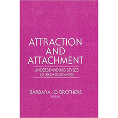 Attraction and Attachment: Understanding Styles of Relationships