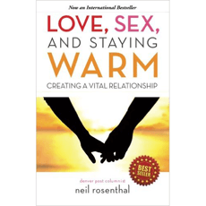 Love, Sex, and Staying Warm: Creating a Vital Relationship