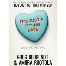 It's Just a Fucking Date: Some Sort of Book About Dating