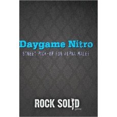 Daygame Nitro: Street Pick-up for Alpha Males