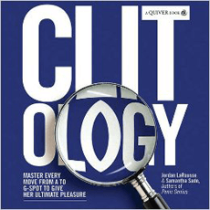 Clit-ology: Master Every Move from A to G-Spot to Give Her Ultimate Pleasure