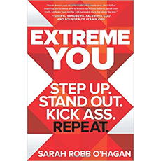 Extreme You: Step Up. Stand Out. Kick Ass. Repeat.