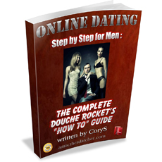 Online Dating Step by Step for Men: The Complete Douche Rocket’s "How To" Guide