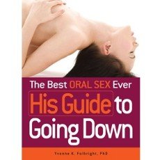 The Best Oral Sex Ever - His Guide to Going Down