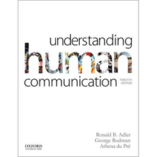 Understanding Human Communication - 12th Edition