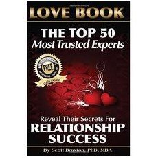 Love Book: The Top 50 Most Trusted Experts Reveal Their Secrets for Relationship Success