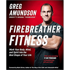 Firebreather Fitness: Work Your Body, Mind, and Spirit into the Best Shape of Your Life