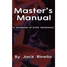 The Master's Manual: A Handbook of Erotic Dominance