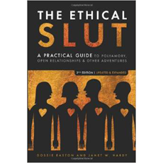 The Ethical Slut: A Practical Guide to Polyamory, Open Relationships & Other Adventures