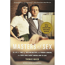 Masters of Sex: The Life and Times of William Masters and Virginia Johnson