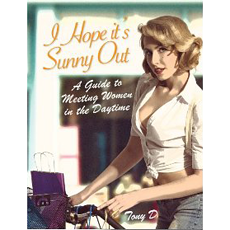 I Hope It's Sunny Out - A Guide to Meeting Women in the Day Time