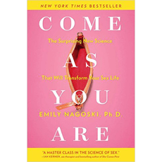 Come as You Are: The Surprising New Science that Will Transform Your Sex Life